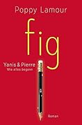 fig – Yanis & Pierre: Wie alles begann