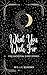 What You Wish For by S.J.C. Schreiber What You Wish For by S.J.C. Schreiber