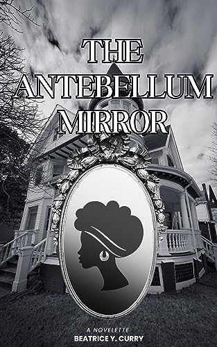 The Antebellum Mirror (Kindle Edition)