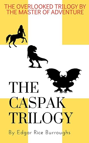The Caspak Trilogy (Annotated): The Complete Science Fiction Anthology