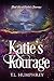 Katie's Kourage (Katie's Jo...