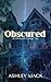Obscured (Elmwood College #6)