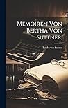 Memoiren von Bertha von Suttner, (German Edition)