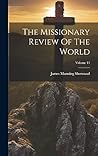 The Missionary Review Of The World; Volume 14