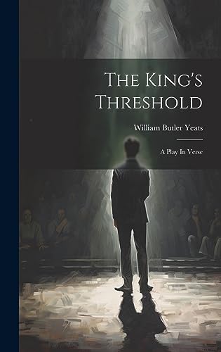 The King's Threshold: A Play In Verse (Hardcover)