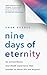 Nine Days of Eternity: An E...