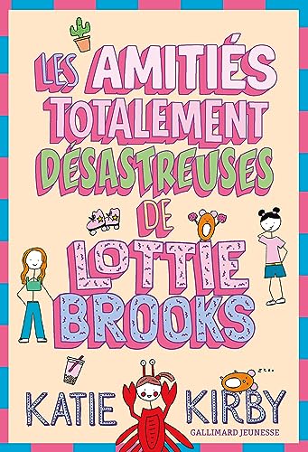 Les Amitiés totalement désastreuses de Lottie Brooks (French Edition)