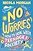 No Worries: How to Deal Wit...
