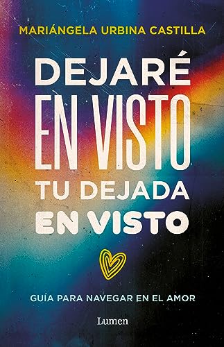 Dejaré en visto tu dejada en visto: Guia feminista para el amor (Spanish Edition)