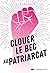Clouer le bec au patriarcat (French Edition)
