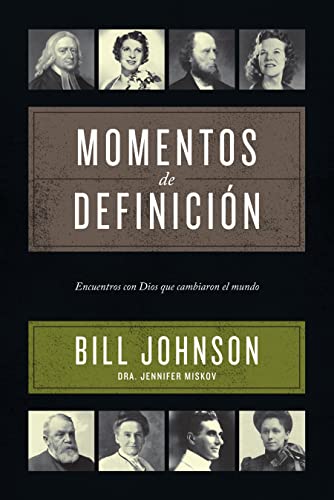 Momentos de definición: Encuentros con Dios que cambiaron el mundo (Spanish Edition)