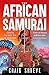 The African Samurai by Craig Shreve