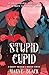 Stupid Cupid