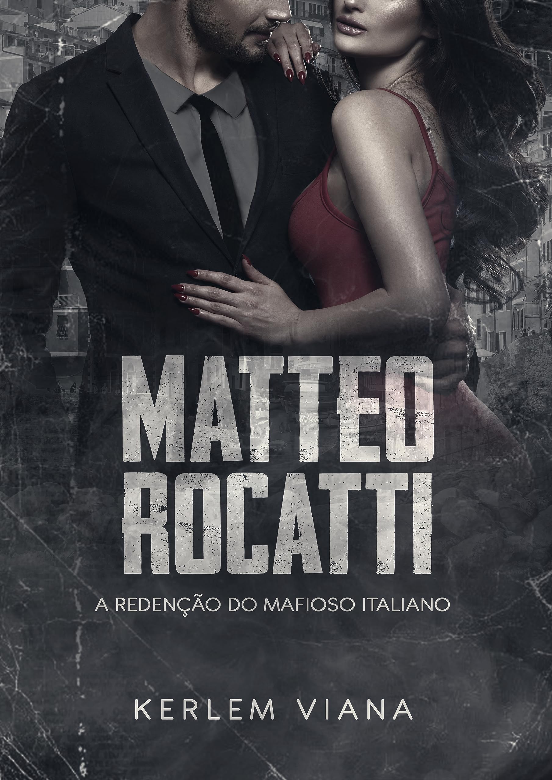 MATTEO ROCATTI - A redenção do mafioso Italiano: Livro Único (Portuguese Edition)
