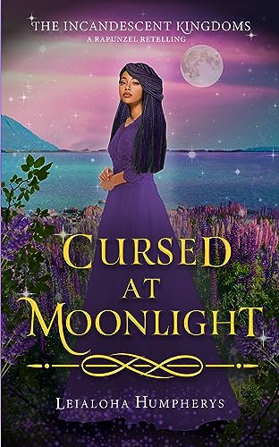 Cursed at Moonlight (The Incandescent Kingdoms #4)