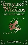 Stealing from Wizards: Volume 3: Kidnapping Stealing from Wizards: Volume 3: Kidnapping
