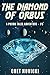 The Diamond of Orbus by Chet Novicki