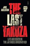 The Last Yakuza by Jake Adelstein