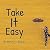 Take It Easy