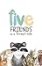 FIVE FRIENDS: IN A FOREST TALE