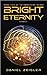 Bright Eternity: a novel (T...