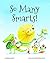 So Many Smarts!