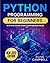 Python Programming for Beginners: The Only Step-by-Step Guide You Need To Learn Python Starting from Zero