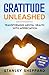 Gratitude Unleashed: Transforming Mental Health with Appreciation (Mental Health Therapy)
