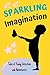 Sparkling Imagination: Tales of Young Detectives and Adventurers | Young Explorers' Unforgettable Stories (This is the perfect gift for kids of all ages)