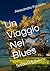 Un Viaggio Nel Blues by Alessandro Esposito