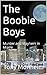 The Boobie Boys: Murder and...