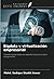 Bigdata y virtualización empresarial: Transformando todos los aspectos físicos y la tarea virtualmente... (Spanish Edition)