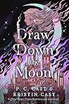 Draw Down the Moon by P.C. Cast