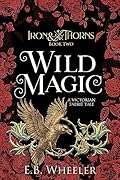Wild Magic: A Victorian Faerie Tale