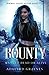 Bounty- Wanted Dead or Alive by Adalynd Grayves