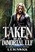 Taken by an Immortal Elf by L.E. Sunwick