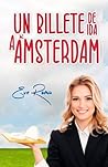 Un billete de ida a Amsterdam (Spanish Edition)