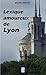 Lexique amoureux de Lyon