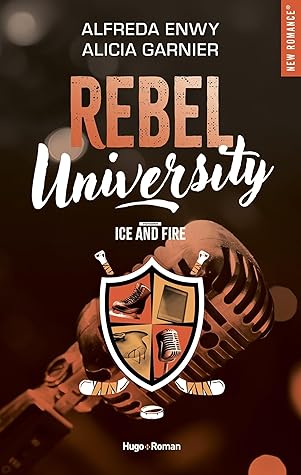 Ice and Fire (Rebel University, #3)