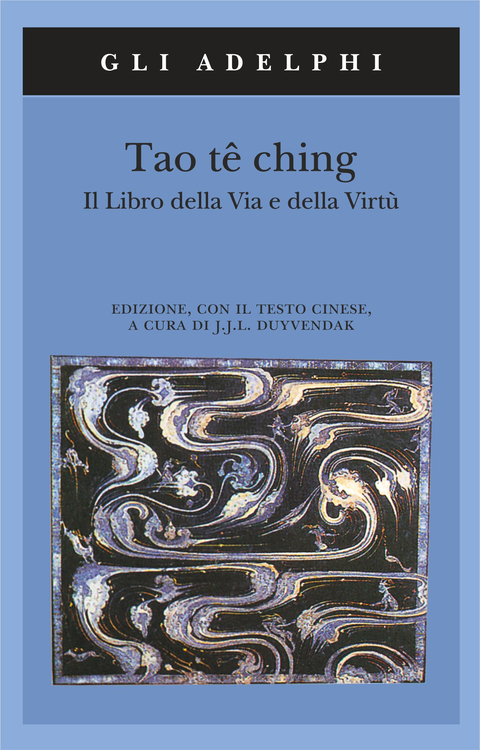Tao Tê Ching. Il libro della via e della virtù