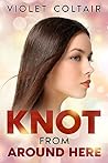 Knot From Around Here (Knots and Nests #1)