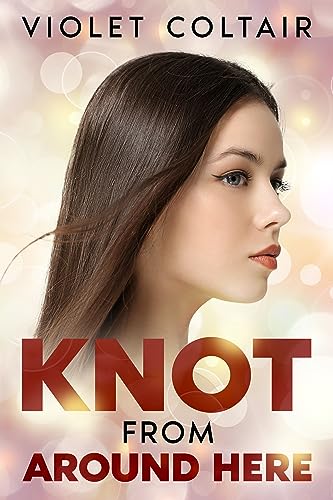 Knot From Around Here (Knots and Nests #1)