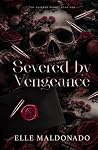 Severed by Vengeance