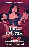 Three To Please: ...