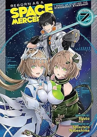 Reborn as a Space Mercenary: I Woke Up Piloting the Strongest Starship!, Volume 7