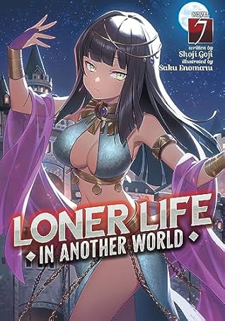 Loner Life in Another World (Light Novel) Vol. 7