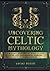 Uncovering Celtic Mythology...