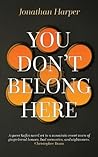 You Don't Belong Here by Jonathan Harper