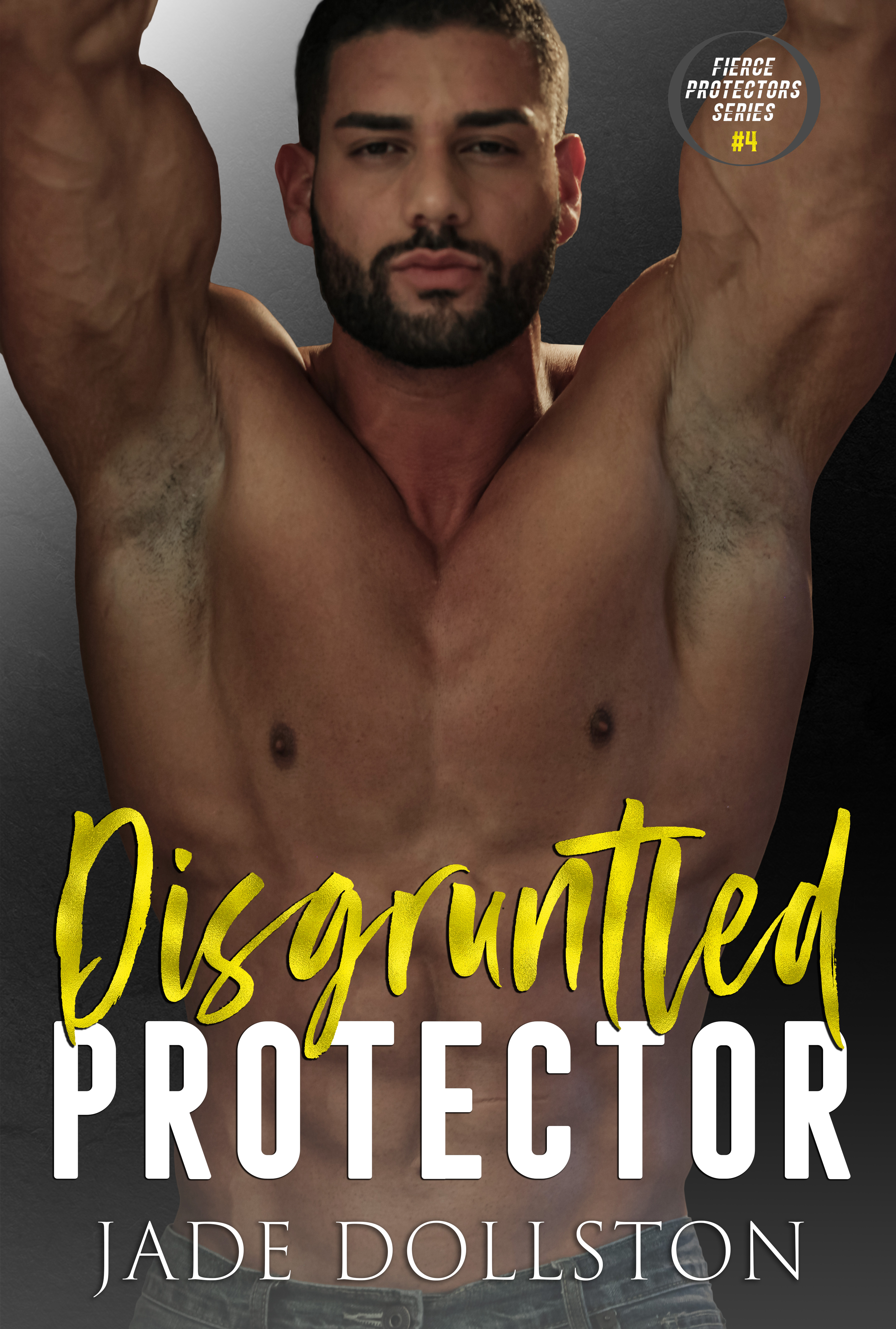 Disgruntled Protector (Fierce Protectors, #4)