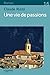 UNE VIE DE PASSIONS